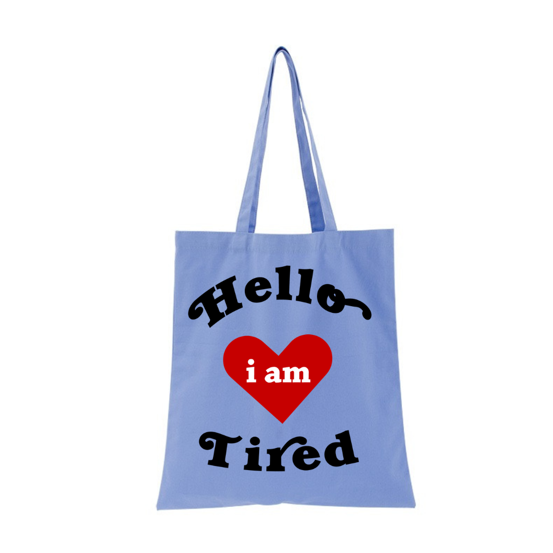 HELLO i am TIRED